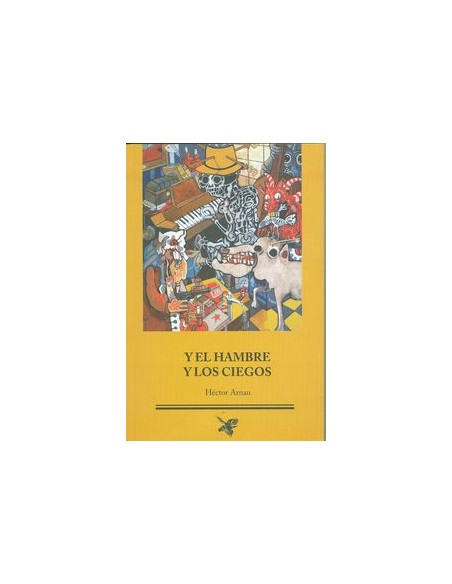 Y el hambre y los ciegos