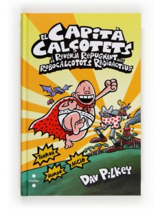 El Capita Calcotets i la venjanca repugnant dels Robocalcotets Radioactius