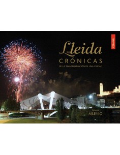 Lleida Cronicas de la transformacion de una ciudad