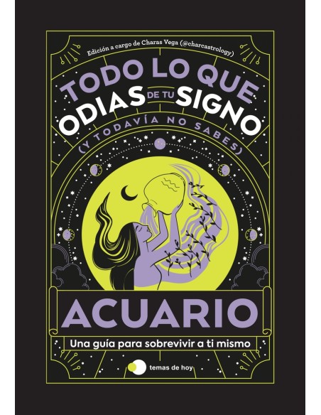 ACUARIO TODO LO QUE ODIAS DE TU SIGNO Y TODAVIA NO SABES ACUARIO TODO LO QUE ODIAS DE TU SIGNO Y TODAVIA NO SABES