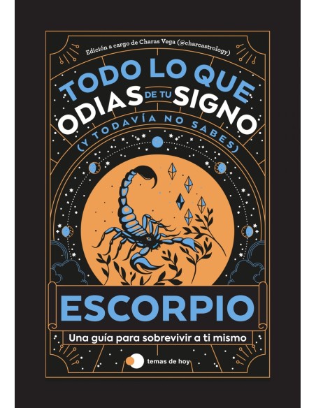 ESCORPIO TODO LO QUE ODIAS DE TU SIGNO Y TODAVIA NO SABES