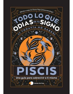 PISCIS TODO LO QUE ODIAS DE TU SIGNO Y TODAVIA NO SABES
