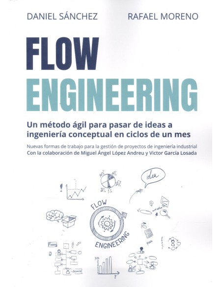 FLOW ENGINEERING METODO AGIL PARA PASAR IDEAS A INGENIERIA