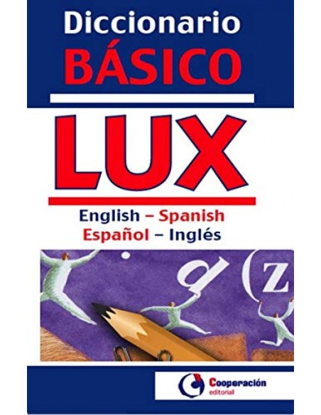 Diccionario basico Lux English Spanish espanol ingles Diccionario basico Lux English Spanish espanol ingles