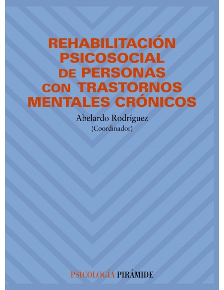 Rehabilitacion psicosocial de personas con trastornos mentales cronicos Rehabilitacion psicosocial de personas con trastornos mentales cronicos