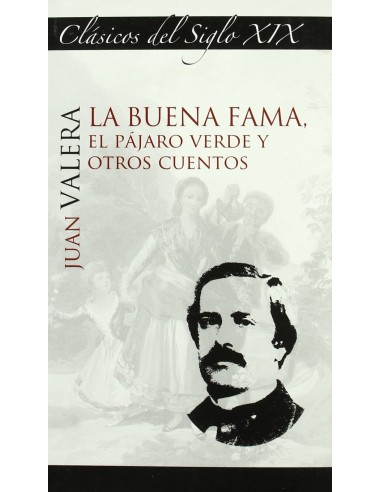 La buena fama el pajaro verde y otros cuentos