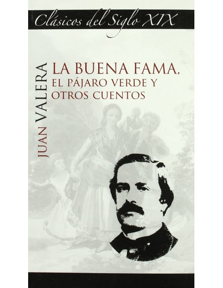 La buena fama el pajaro verde y otros cuentos