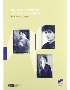 MUJERES ESPANOLAS EN LAS ARTES PLASTICAS 