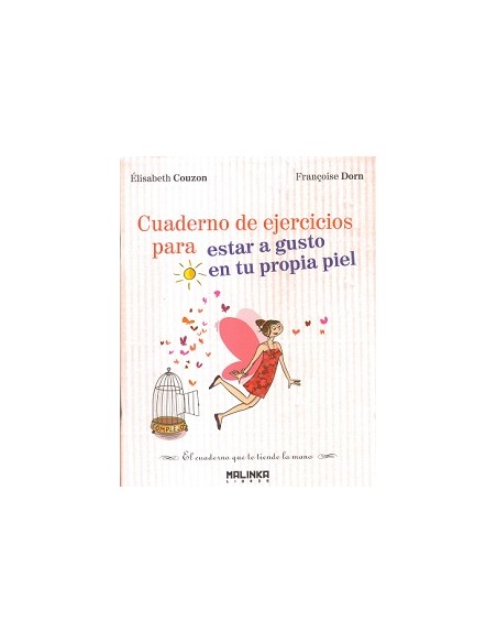 CUADERNO DE EJERCICIOS PARA ESTAR A GUSTO PROPIA PIEL