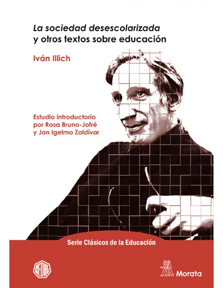 La sociedad desescolarizada y otros textos sobre educacion