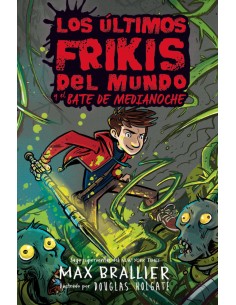 Los ultimos frikis del mundo y el bate de medianoche