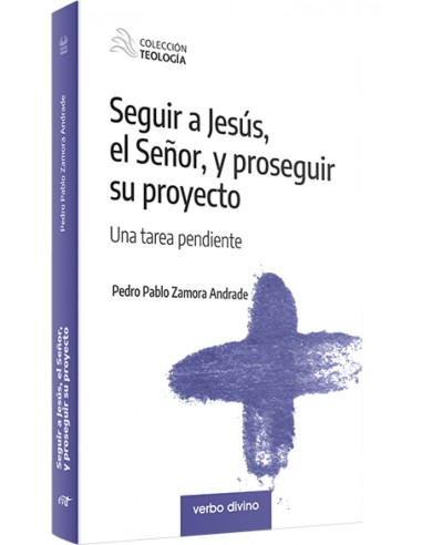 SEGUIR A JESUS EL SENOR Y PROSEGUIR SU PROYECTO
