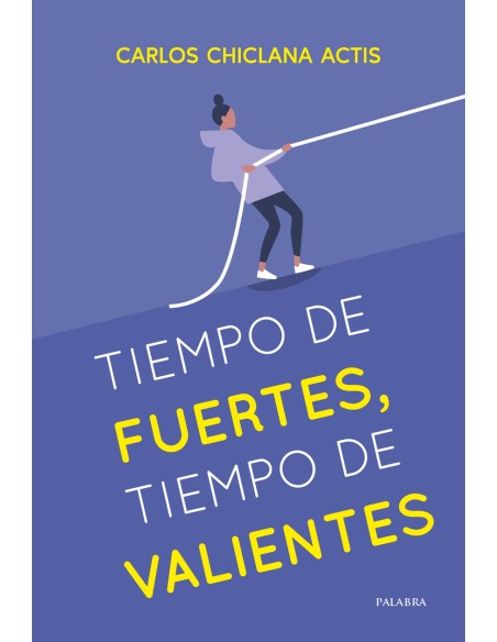 Tiempo de fuertes tiempo de valientes