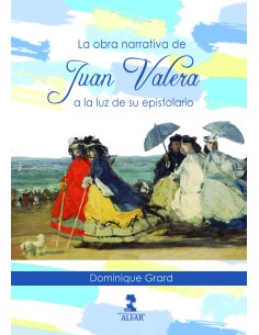 La obra narrativa de Juan Valera a la luz de su epistolario