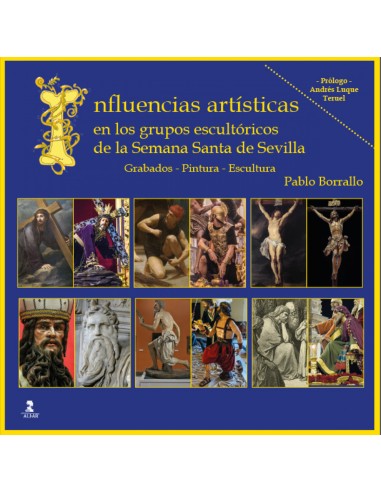 Influencias artisticas en los grupos escultoricos de la Semana Santa de Sevilla