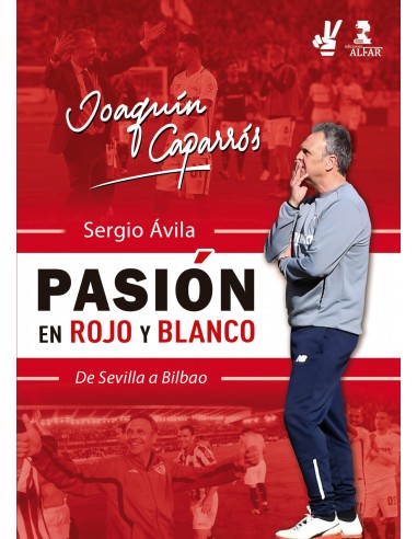 Joaquin Caparros pasion en rojo y blanco