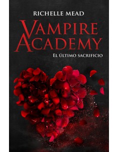 Vampire Academy 6 El ultimo sacrificio