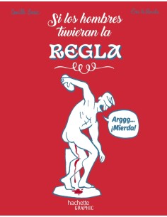 Si los hombres tuvieran la regla