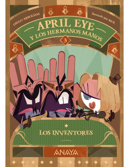 April Eye y los hermanos Manos 3 Los inventores