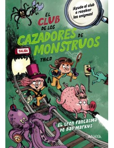 El Club de los Cazadores de Monstruos El tren fantasma de Bad Markus