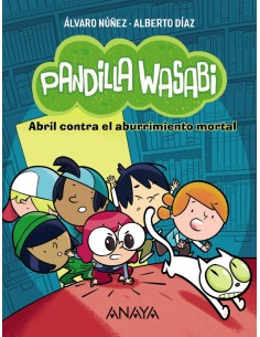 Pandilla Wasabi Abril contra el aburrimiento mortal
