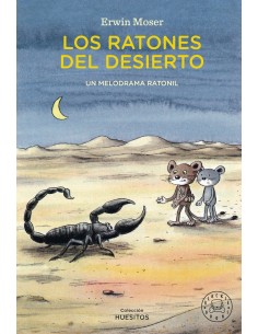 Los ratones del desierto Un melodrama ratonil