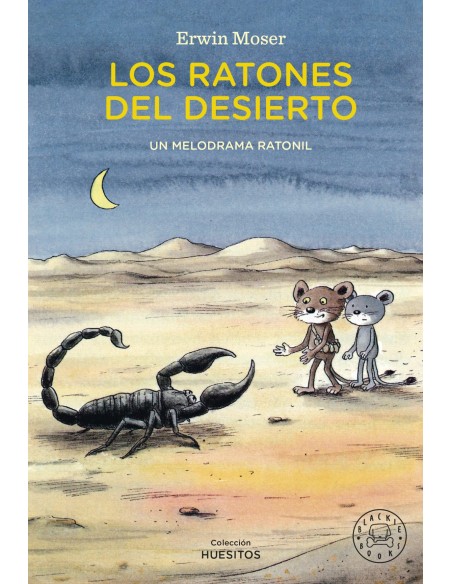 Los ratones del desierto Un melodrama ratonil