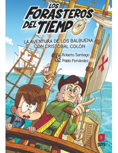 Los Forasteros del Tiempo 18 La aventura de los Balbuena con Cristobal Colon
