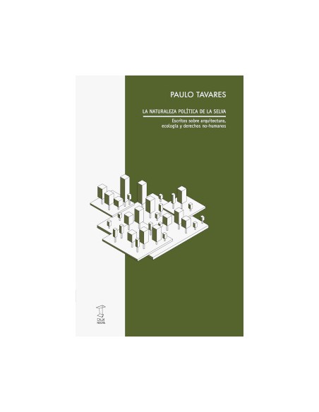 LA NATURALEZA POLITICA DE LA SELVA