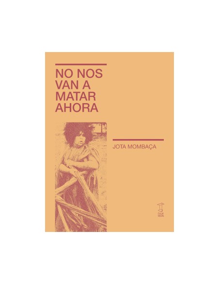 NO NOS VAN A MATAR AHORA