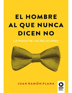 El hombre al que nunca dicen no