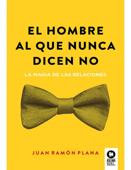 El hombre al que nunca dicen no