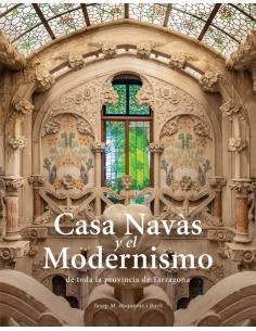 Casa Navas y el Modernismo de toda la provincia de Tarragona
