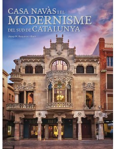 Casa Navas i el Modernisme del sud de Catalunya