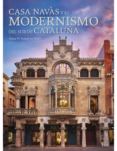 Casa Navas y el Modernismo del sur de Cataluna