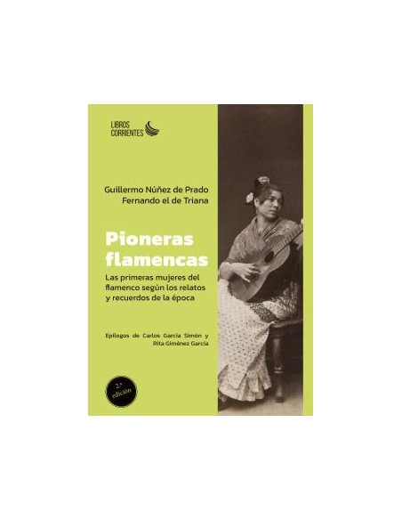 Pioneras flamencas primeras mujeres del flamenco