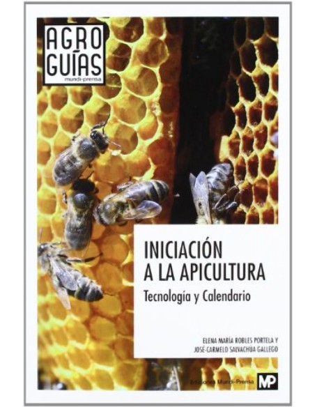 Iniciacion a la apicultura Tecnologia y calendario