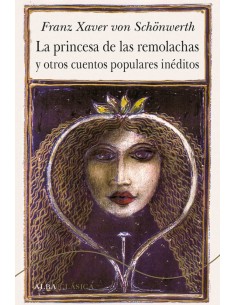 LA PRINCESA DE LAS REMOLACHAS Y OTROS CUENTOS POPULARES INEDITOS