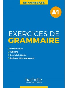 EXERCICES DE GRAMMAIRE EN CONTEXTE A1