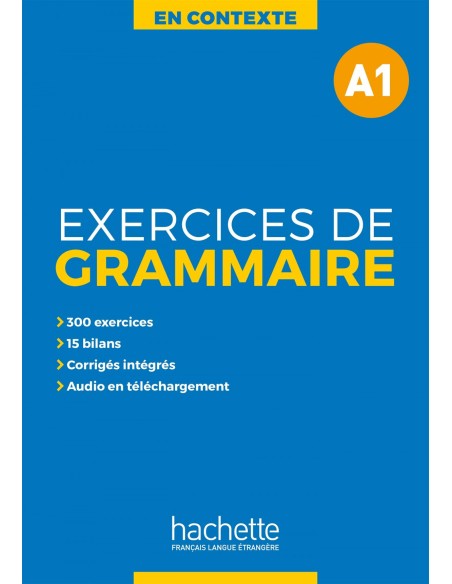 EXERCICES DE GRAMMAIRE EN CONTEXTE A1