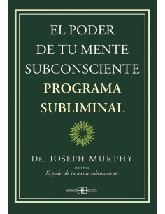 El poder de tu mente subconsciente Programa subliminal