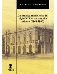 La musica madrilena del siglo XIX vista por ella misma 1868 1900