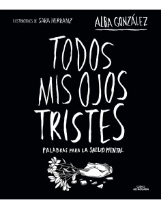 TODOS MIS OJOS TRISTES PALABRAS PARA LA SALUD MENTAL
