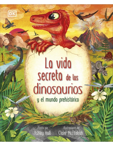 LA VIDA SECRETA DE LOS DINOSAURIOS LA VIDA SECRETA DE LOS DINOSAURIOS
