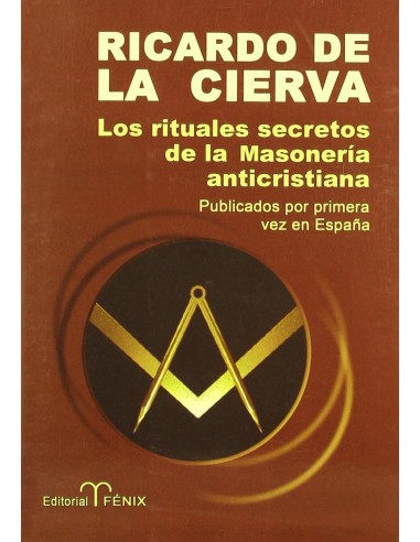 Los rituales secretos de la masoneria anticristiana