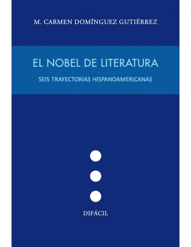 Nobel de literatura seis trayectorias hispanoamericanas