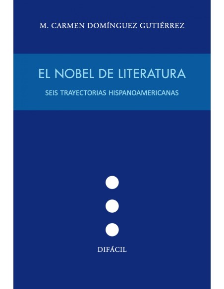 Nobel de literatura seis trayectorias hispanoamericanas