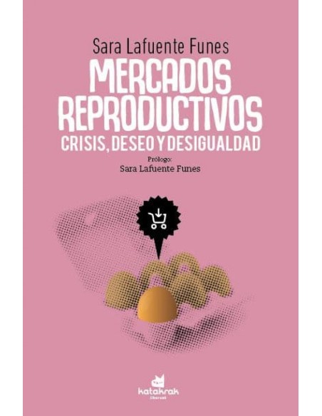 Mercados reproductivos crisis deseo y desigualdad