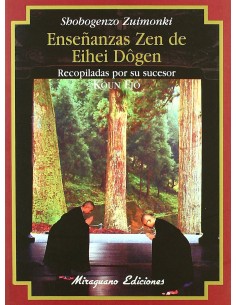 Ensenanzas Zen de Eihei Dogen sXIII Shobogenzo Zuimonki
