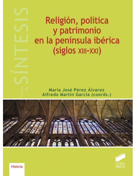 RELIGION POLITICA Y PATRIMONIO EN LA PENINSULA IBERICA SIGLOS XIII XXI